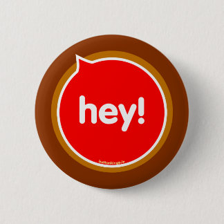 Hey! Button