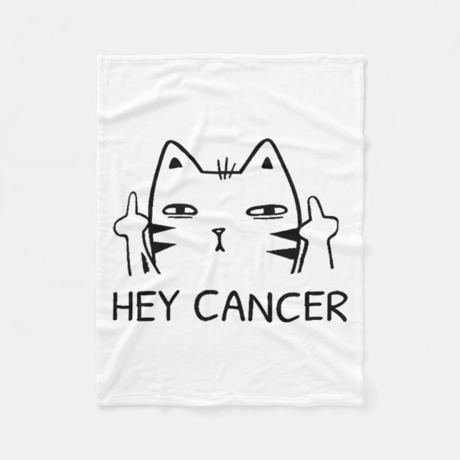 Hey Cancer F Funny Cat Middle Finger For Men Women Fleece Blanket (Front)
