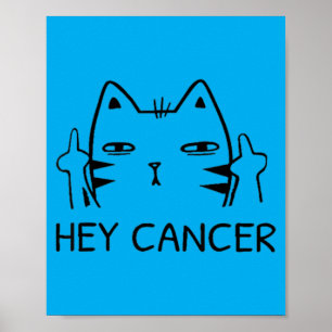 Hey Cancer F Funny Cat Middle Finger Poster