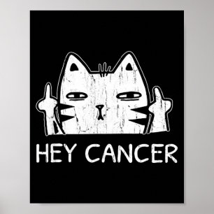 Hey Cancer F U Funny Cat Middle Finger Cancer Poster