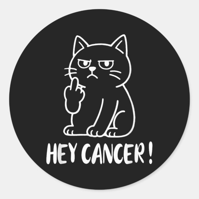 Hey Cancer F U Funny Meme Cat Middle Finger Fck Ca Classic Round Sticker (Front)