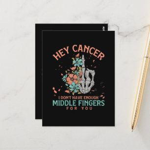 Hey cancer I Don't Have Enough Middle Fingers Postcard