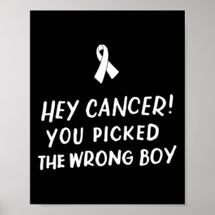Hey Cancer You Picked the Wrong Boy Childhood Canc Poster