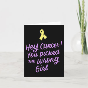 Hey Cancer You Picked the Wrong Girl Childhood Can Card
