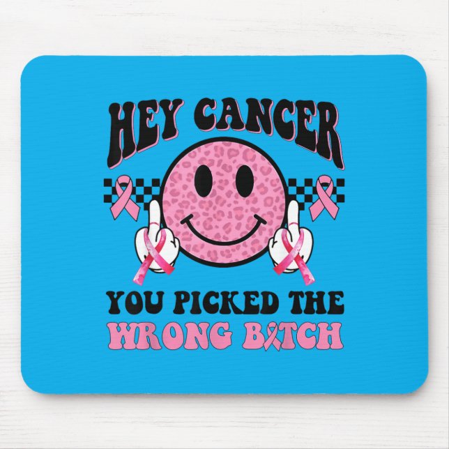 Hey Cancer You Picked The Wrong Mouse Pad (Front)