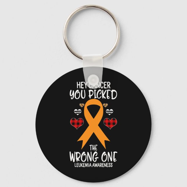 Hey Cancer You Picked The Wrong One Leukaemia Awar Key Ring (Front)
