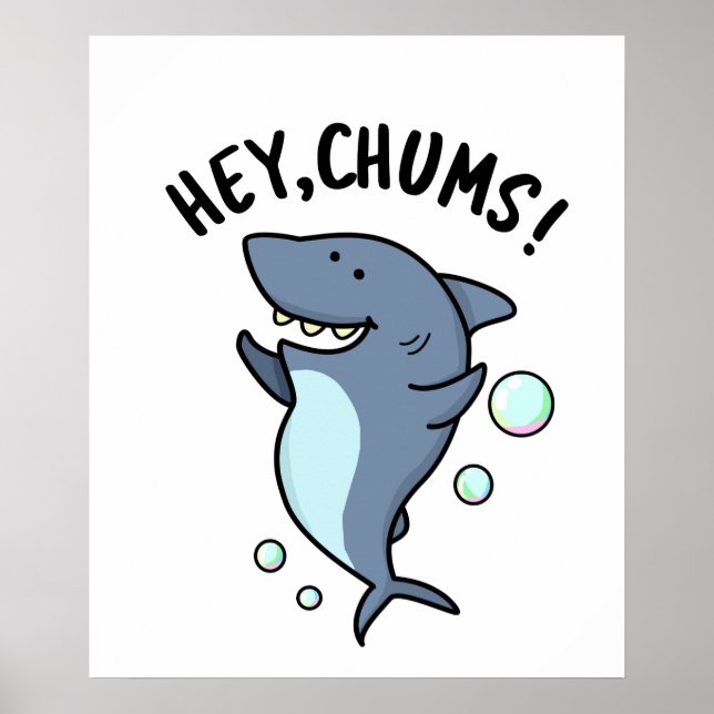 Hey Chums Cute Toothy Shark Pun Poster (Front)
