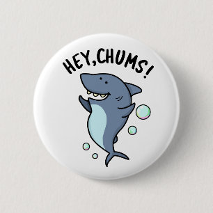 Hey Chums Funny Shark Pun  6 Cm Round Badge