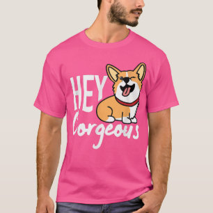 Hey Corgeous, Corgi Gifts For Men, Funny Dog Owner T-Shirt