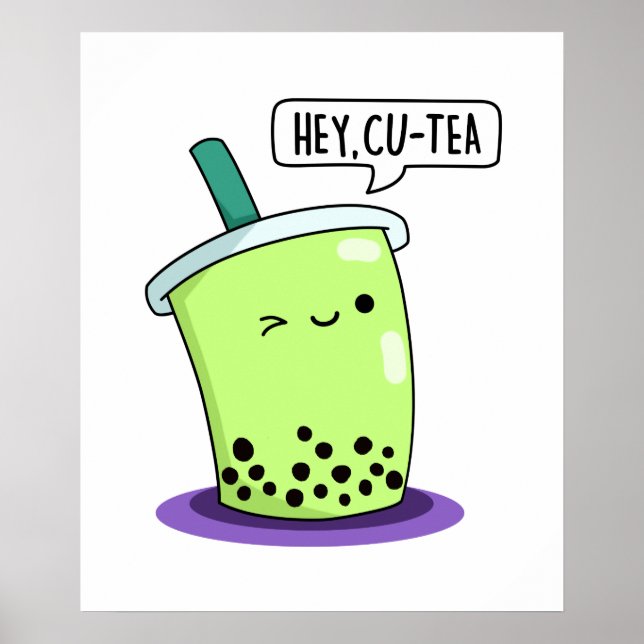 Hey Cu-Tea Funny Boba Tea Pun Poster (Front)