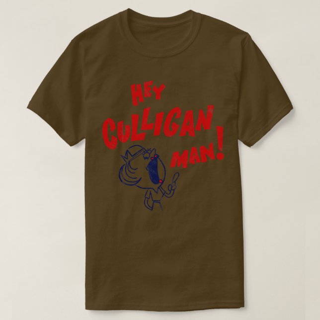 Hey culligan man T-Shirt (Design Front)