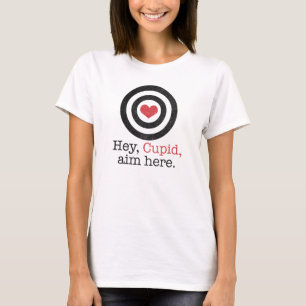 Hey Cupid Aim Here Funny Valentine T-Shirt