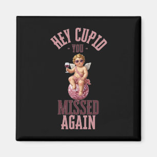 Hey Cupid You Missed Again Funny Valentine Meme Re Magnet