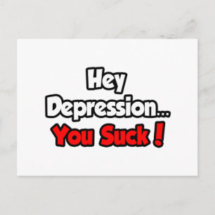 Hey Depression...You Suck! Postcard