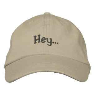 Hey Embroidered Hat