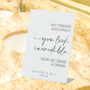 Hey Friends And Family, You Look Incredible Pedestal Sign