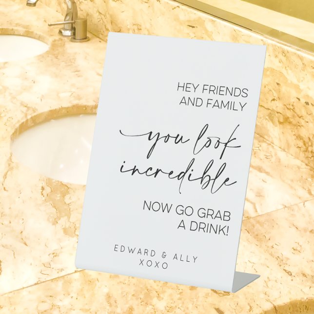 Hey Friends And Family, You Look Incredible Pedestal Sign (Creator Uploaded)