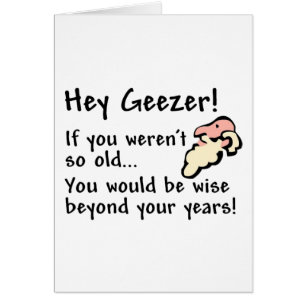 Hey Geezer!