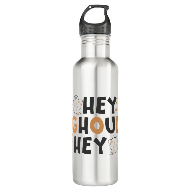 Hey Ghoul Hey  710 Ml Water Bottle (Front)