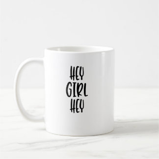 hey girl hey coffee mug