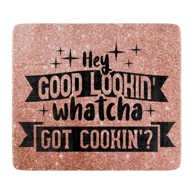 Hey Good Looking Whatcha Got Cooking Funny Cutting Board (Front)