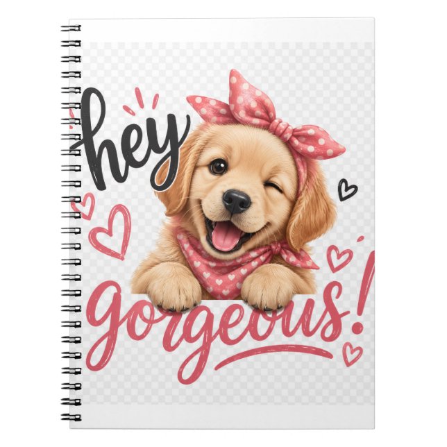 Hey Gorgeous Cute Dog Design Notebook (Front)