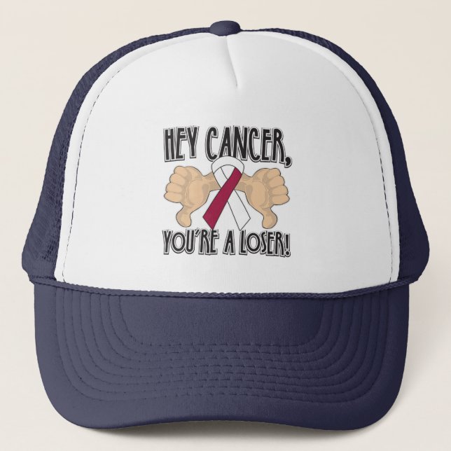 Hey Head and Neck Cancer You're a Loser Trucker Hat (Front)