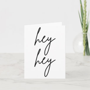 Hey Hey For Birthday Christmas Funny Pular Quote  Card
