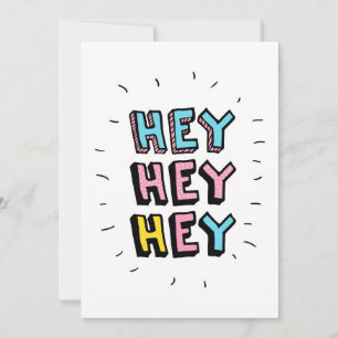 Hey Hey Hey Card