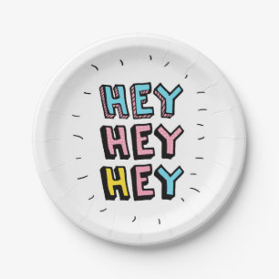 Hey Hey Hey Paper Plate