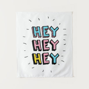Hey Hey Hey Tapestry