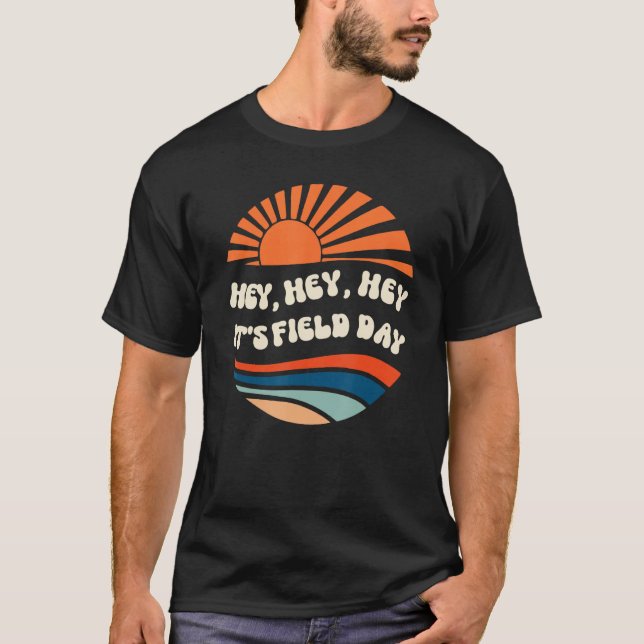 Hey Hey It s Field Day Sunset Groovy 70s Teacher K T-Shirt (Front)