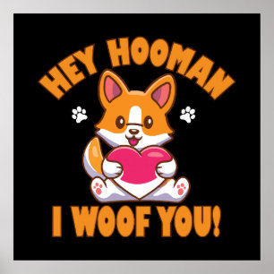 Hey Hooman I Woof You Poster
