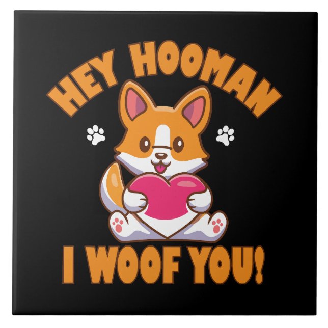 Hey Hooman I Woof You Tile (Front)
