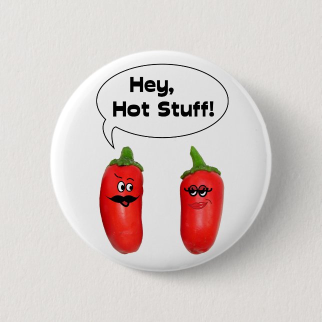 Hey, Hot Stuff! Chilies 6 Cm Round Badge (Front)
