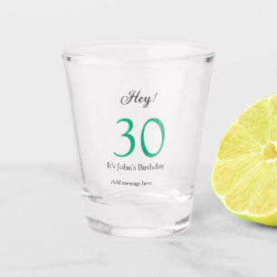 Hey it's 30th birthday green black bold letter nam shot glass