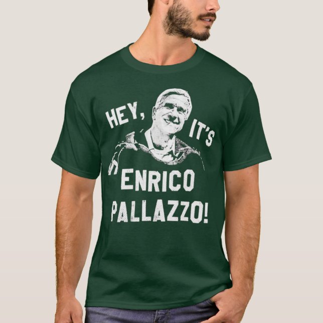 Hey, It's Enrico Pallazzo! T-Shirt (Front)