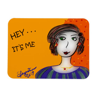 HEY IT'S ME MAGNET