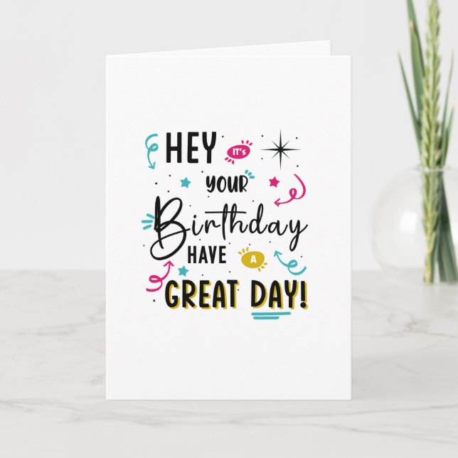 Hey It's Your Birthday, Have A Great Birthday Card (Front)