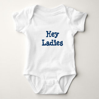 Hey Ladies Baby Bodysuit