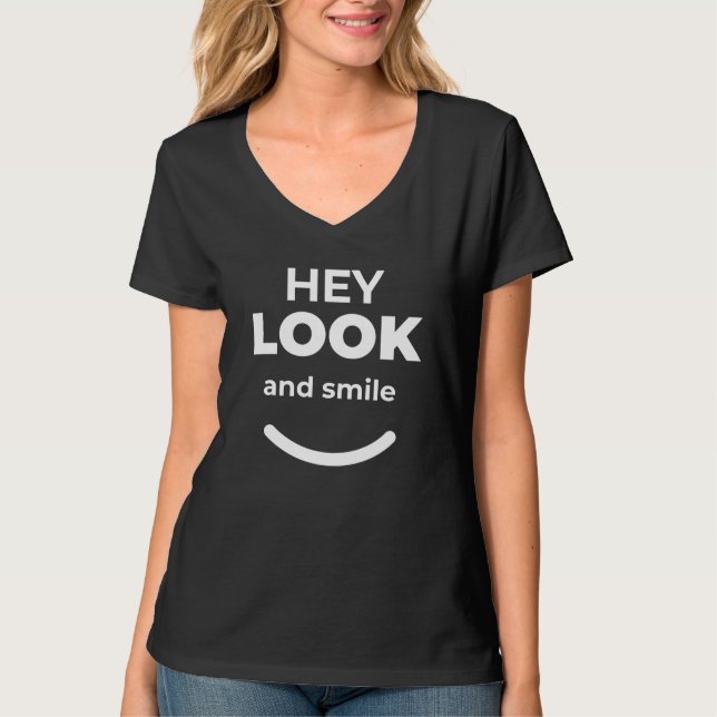 Hey Look and Smile Self-Love and Positivity T-Shirt (Front)