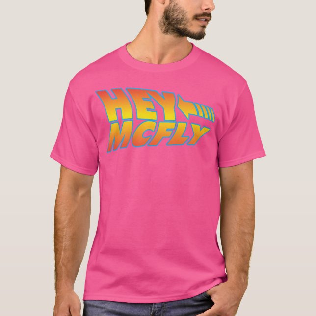 Hey Mcfly T-Shirt (Front)