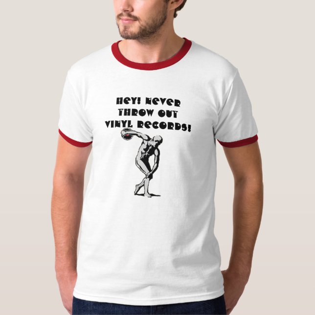 HEY! Never throw out Vinyl Records! T-Shirt (Front)
