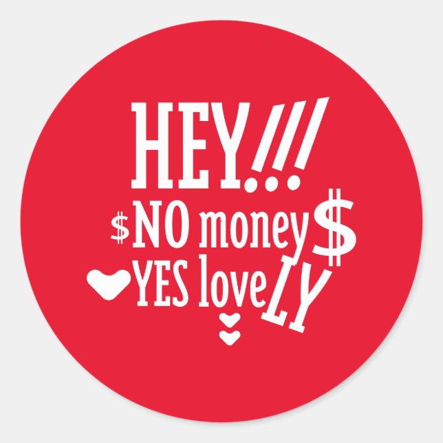HEY!! NO MONEY YES LOVE(LOVELY) BY MASANSER CLASSIC ROUND STICKER (Front)