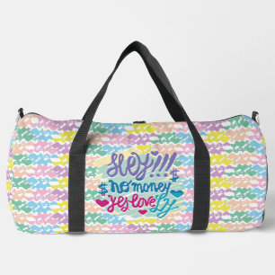HEY!! NO MONEY YES LOVE(LOVELY) BY MASANSER DUFFLE BAG