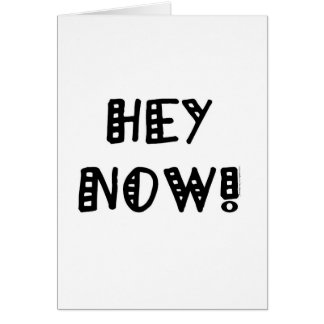 Hey Now!