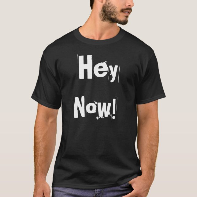 Hey Now Black Tee (Front)