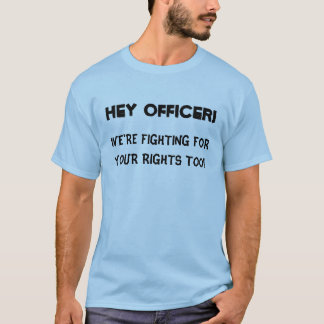 Hey Officer! T-Shirt
