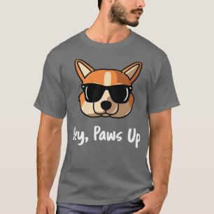 Hey Paws Up Welsh Corgi Dog Mum Dad In Sunglasses3 T-Shirt