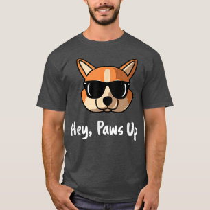 Hey Paws Up Welsh Corgi Dog Mum Dad In Sunglasses  T-Shirt